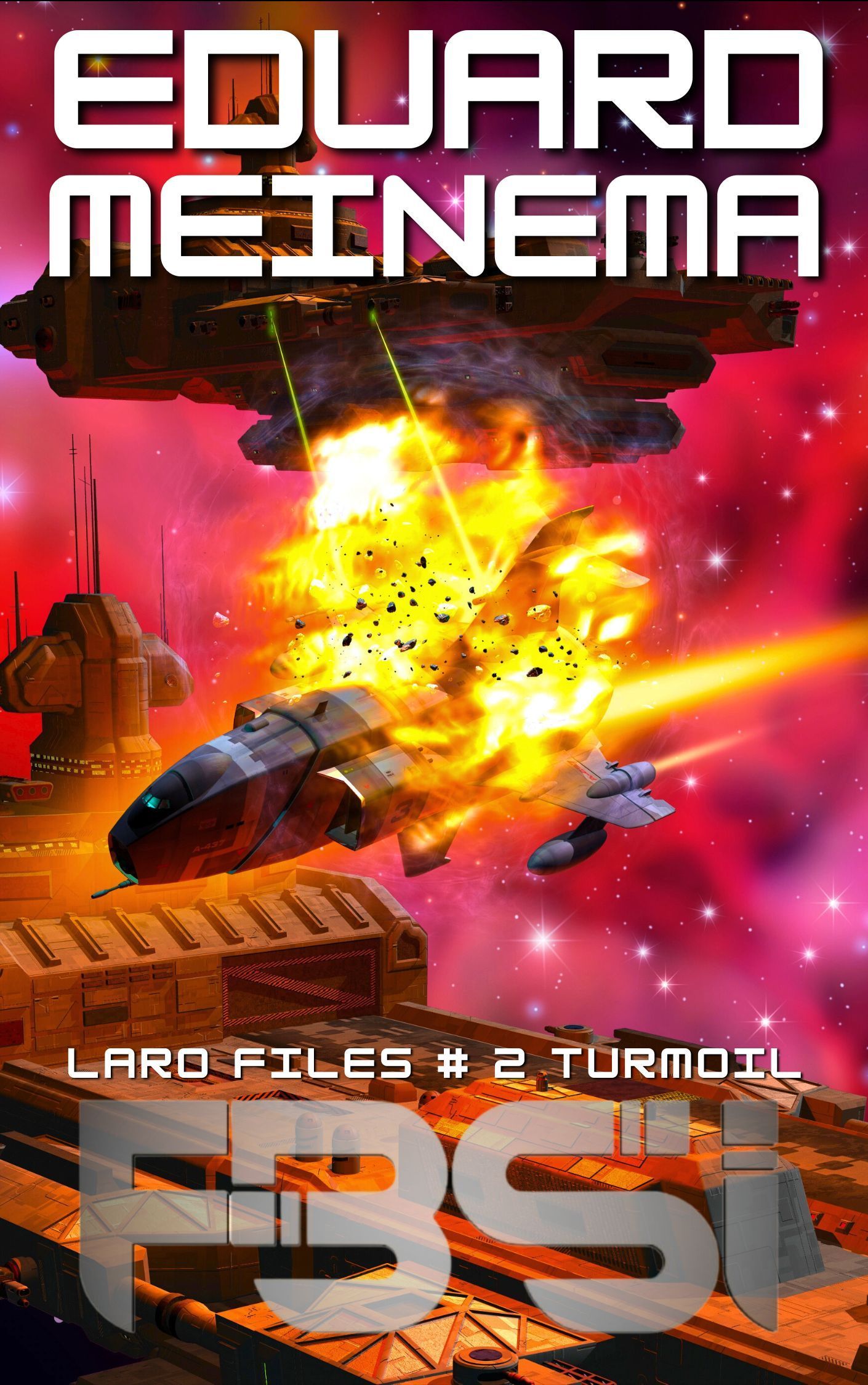 FBSI / Laro Files #2 Turmoil, breathtaking Science Fiction by Eduard Meinema