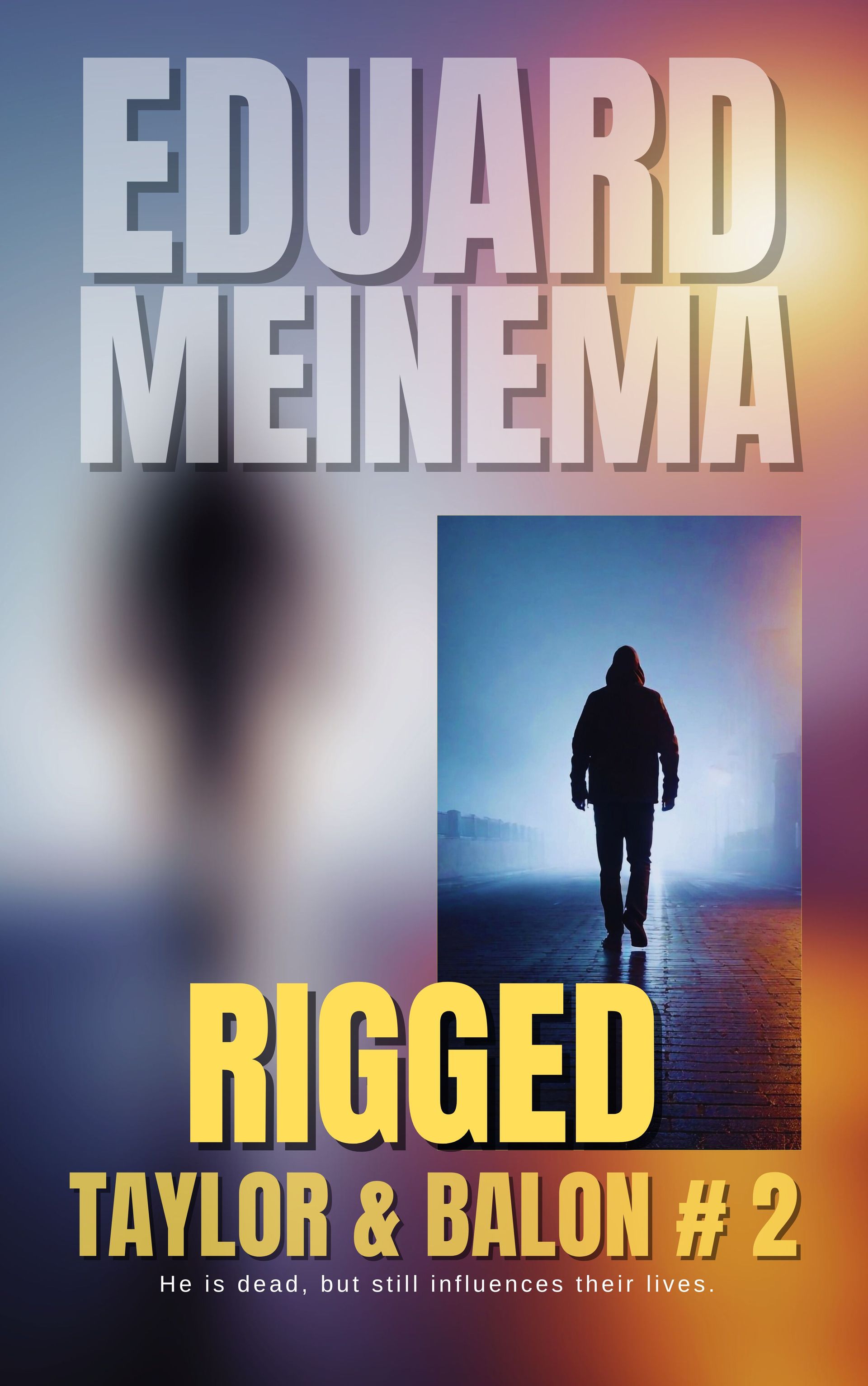 Taylor & Balon #2 Rigged, Thriller by Eduard Meinema. Read more / Buy now! Taylor & Balon #2 Rigged, Thriller by Eduard Meinema