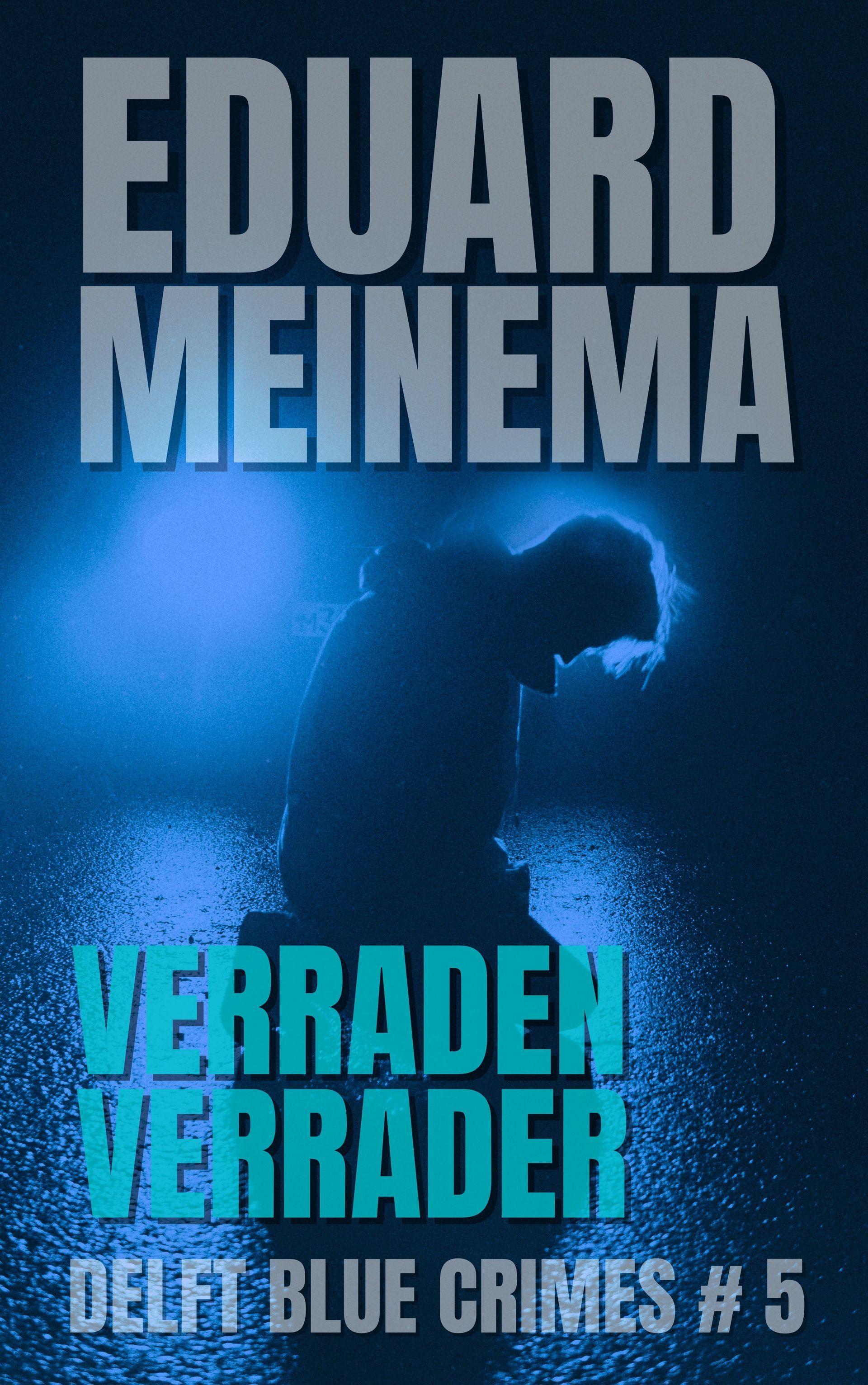 Delft Blue Crimes #5 Verraden verrader. Bestel nu!