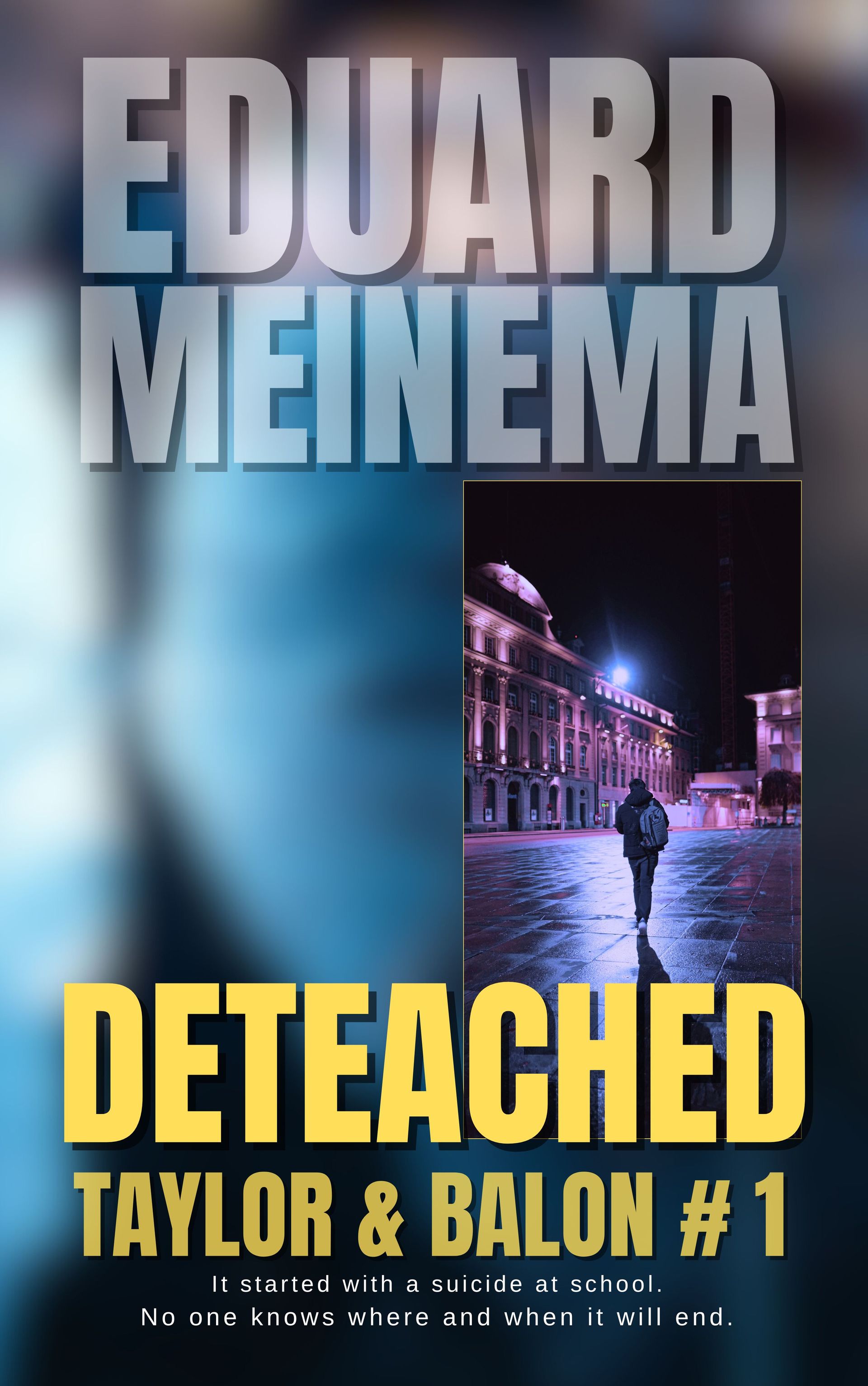 Taylor & Balon #1 Deteached, Thriller by Eduard Meinema. Read more / Buy now. Taylor & Balon #1 Deteached, Thriller by Eduard Meinema