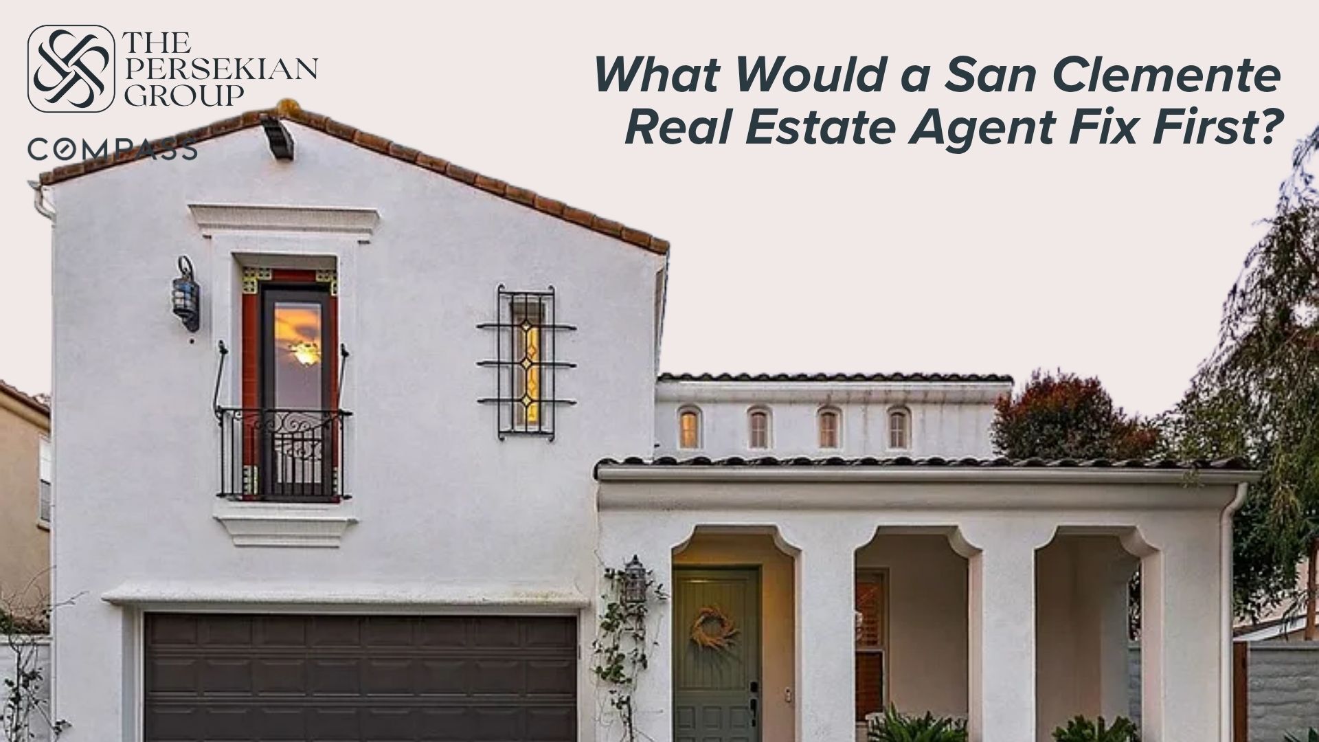 Blog image titled “What Would a San Clemente Estate Agent Fix First?” with The Persekian Group logo.