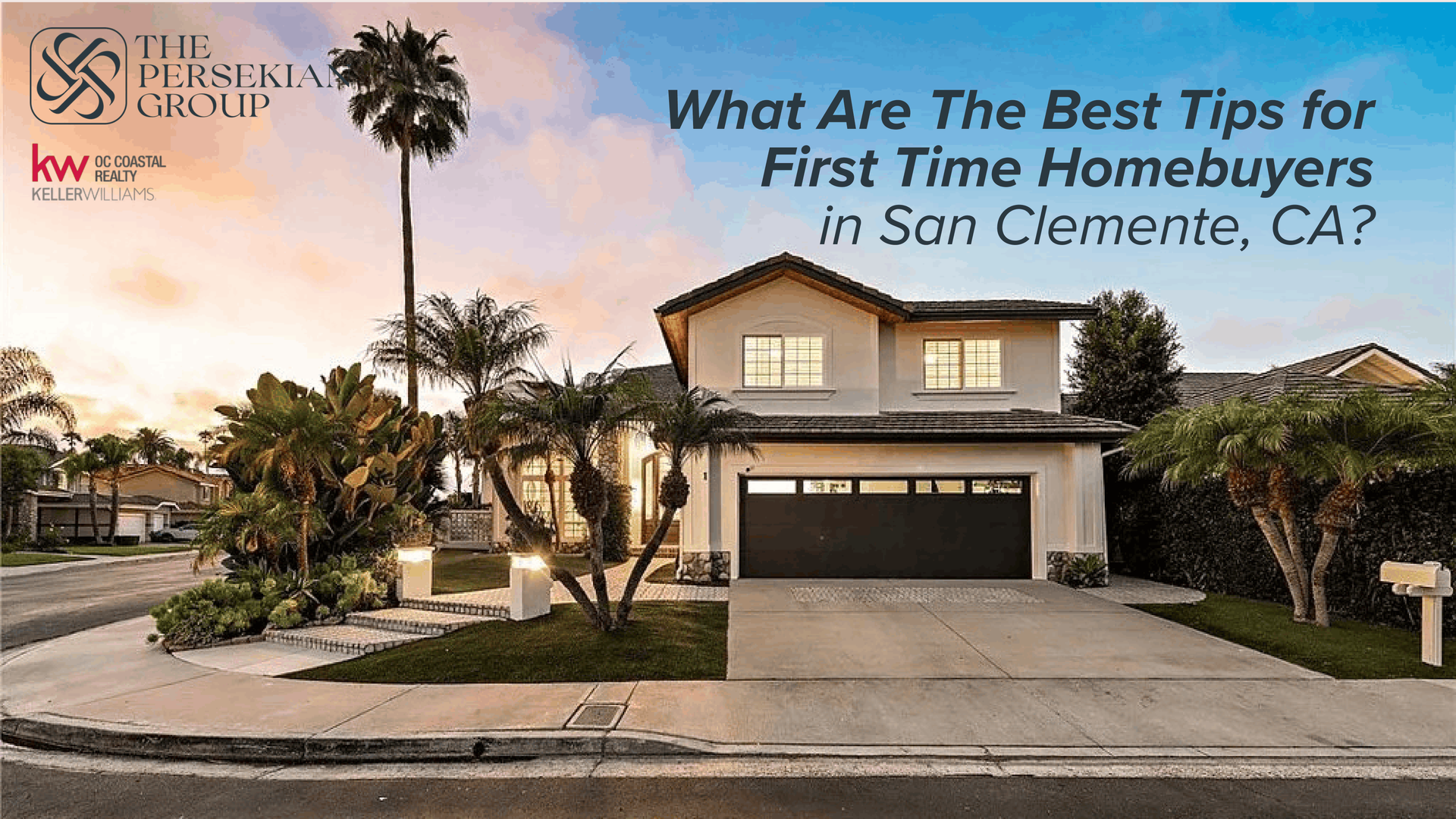 “What are the best tips for First Time Homebuyers in San Clemente, CA?” by Mania Persekian, REALTOR