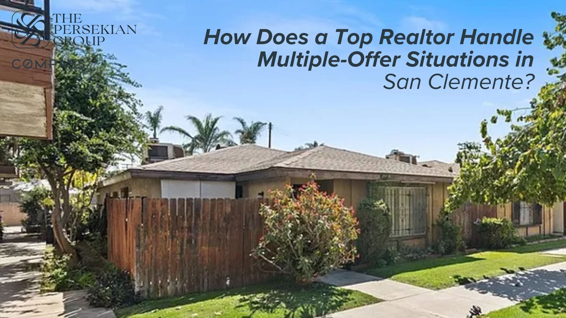 Blog: “How Does a Top Realtor Handle Multiple Offer Situations in San Clemente?” by Mania Persekian
