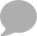 Gray speech bubble.