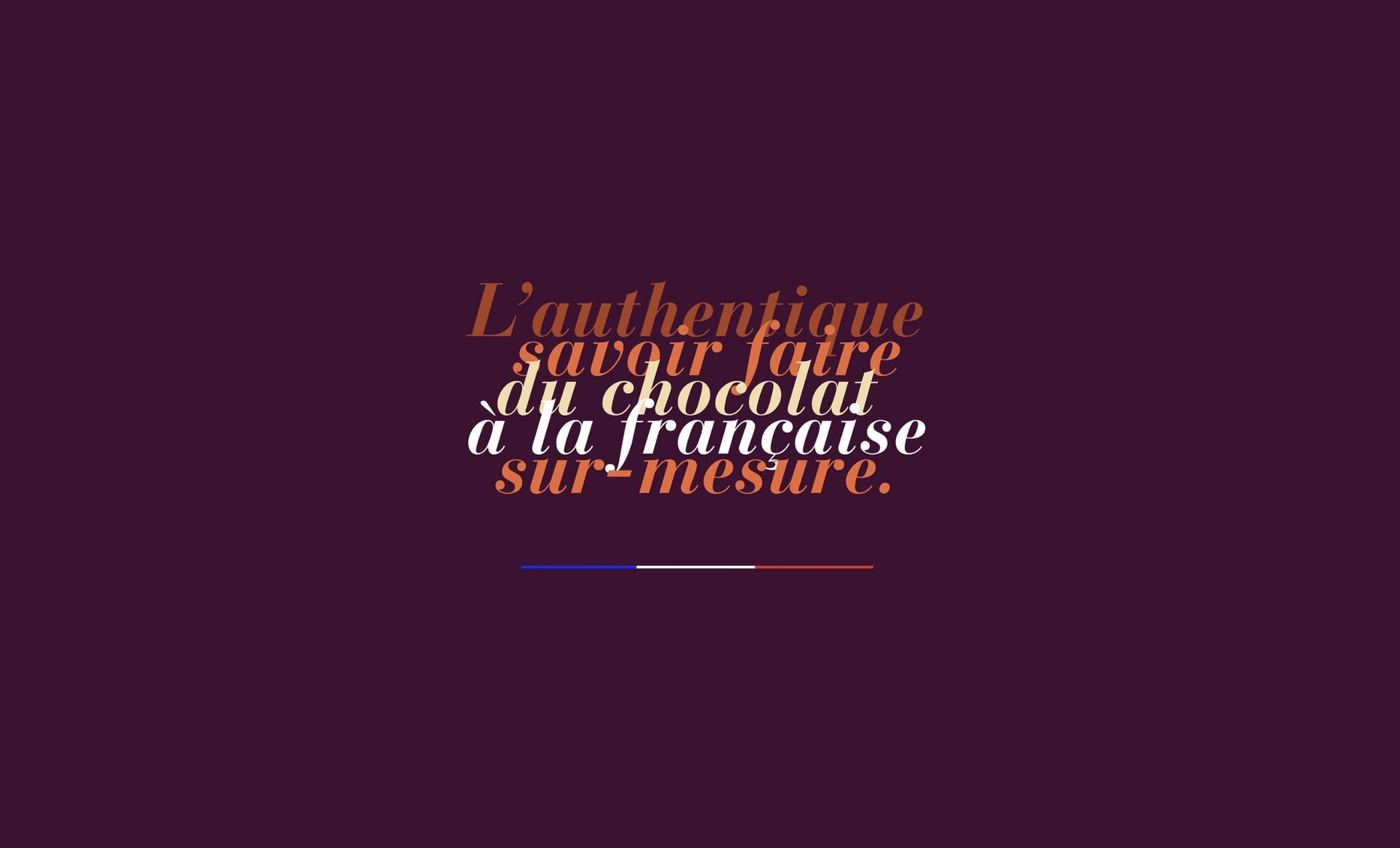 Text: “L’authentique savoir faire du chocolat à la française sur-mesure.” French flag. Dark purple background.