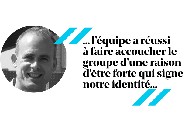 François de Bretagne et citation : « L'équipe a réussi à donner au groupe une raison d'exister forte qui définit notre identité. »