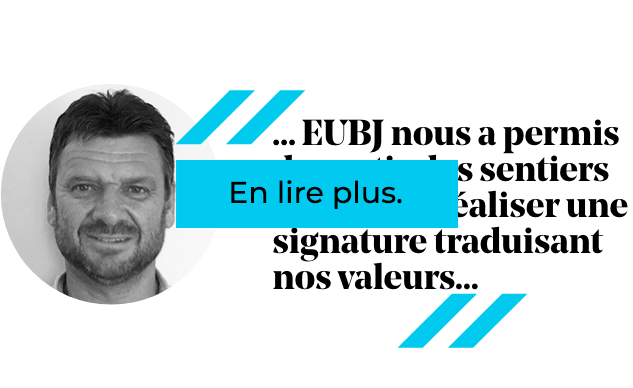 Bernard Baumer, citation sur « EUBJ » créant une signature qui reflète des valeurs.
