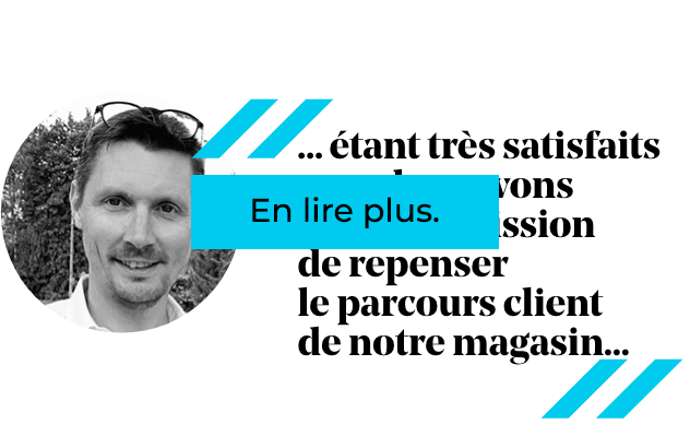 Philippe Amann a déclaré à propos de l'expérience client : « Très satisfaits, nous nous sommes donné pour mission de repenser le parcours client dans notre magasin… »