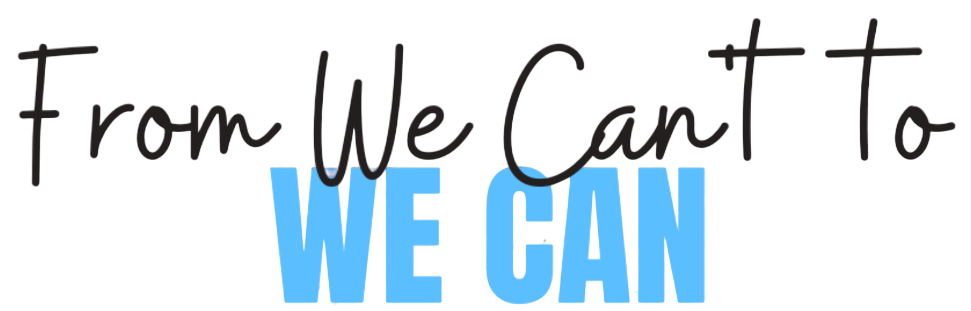 From We Can't to We Can From We Can't to We Can