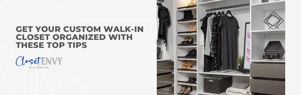 Get Your Custom Walk-in Closet Organized With These Top Tips