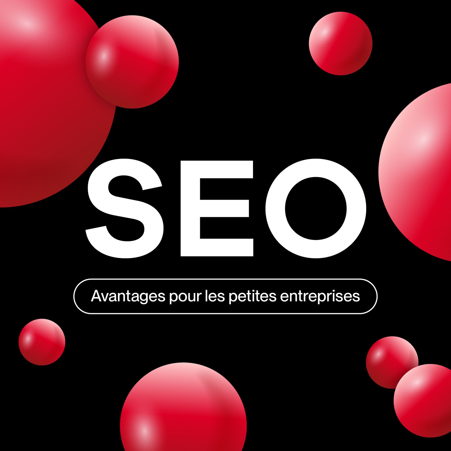 Texte SEO en blanc avec des sphères rouges sur fond noir, « Avantages pour les petites entreprises » en français.