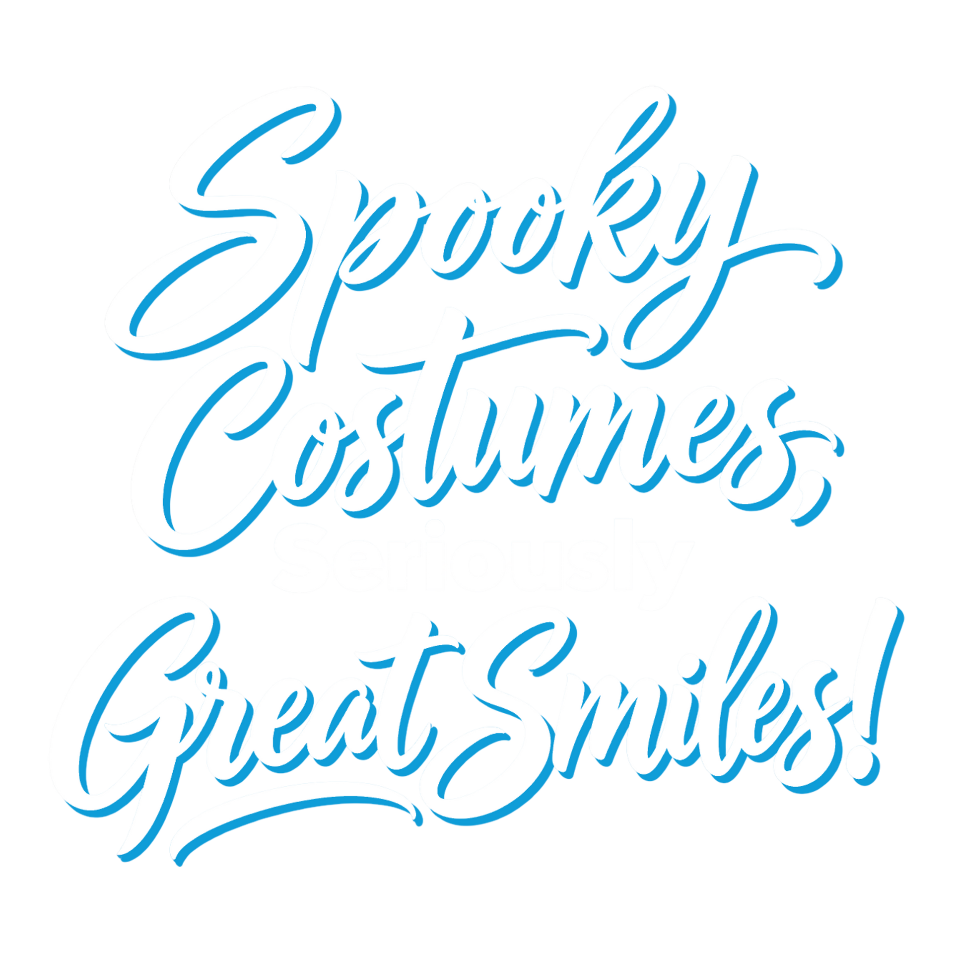 Blue script text reading “Spooky Costumes, Great Smiles!” on a white background