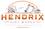 Hendrix Dirt Works logo with orange excavator and dump truck, plus “Driveways, Land Clearing, Site Prep” text