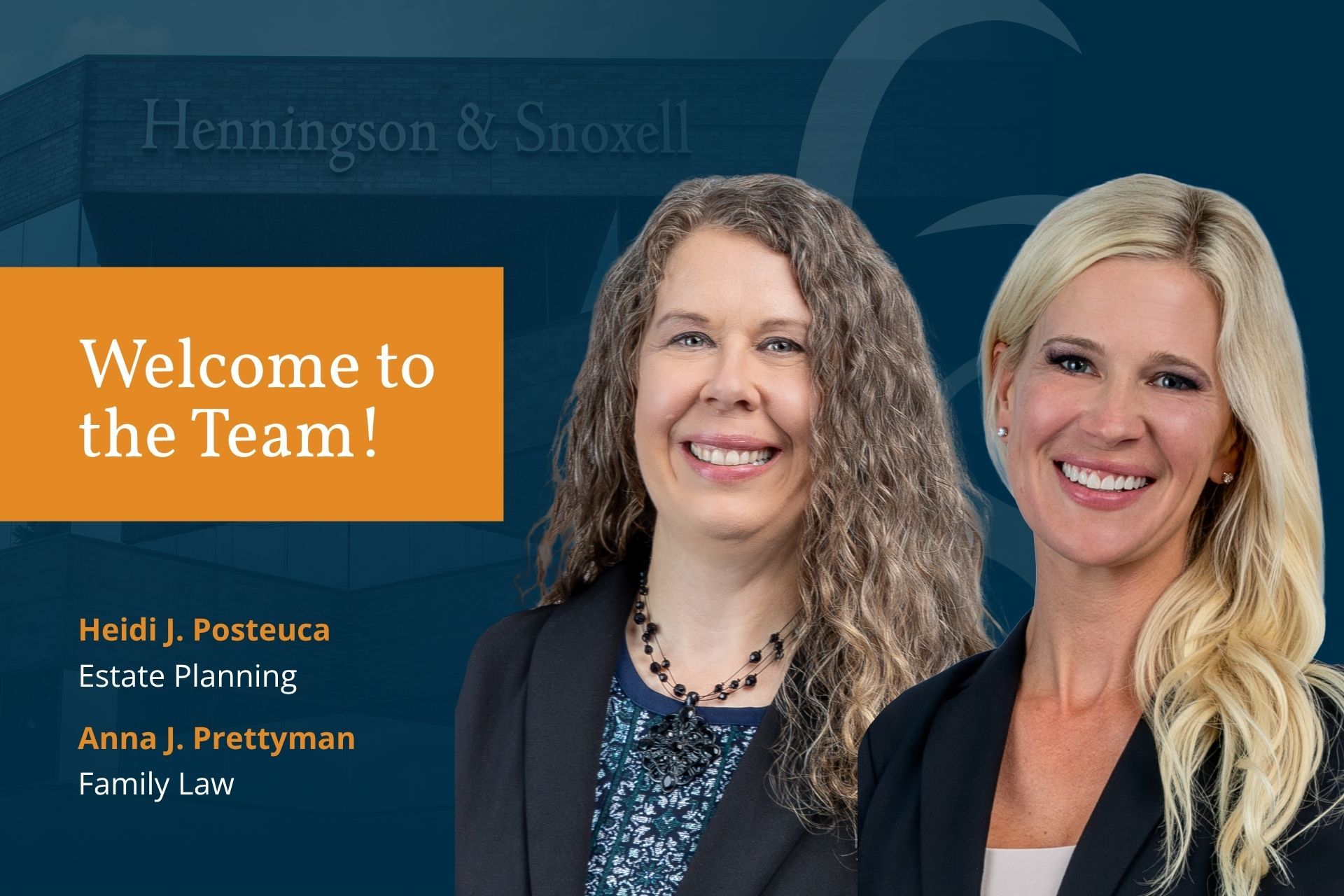 Heidi (Van De Berg) Posteuca and Anna Prettyman join Henningson & Snoxell, Ltd.