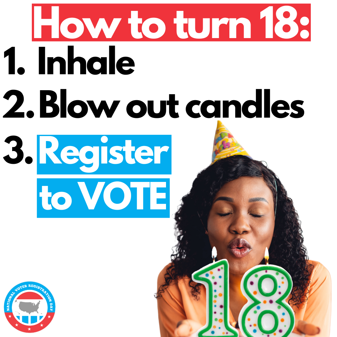 Woman blowing out candles on a birthday cake shaped like the number 18, with text encouraging voter registration.
