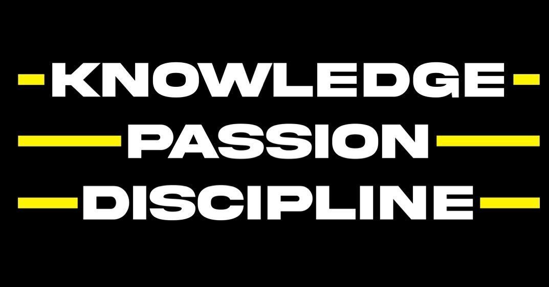 Black graphic with bold white text: “KNOWLEDGE,” “PASSION,” and “DISCIPLINE,” each framed by yellow lines.