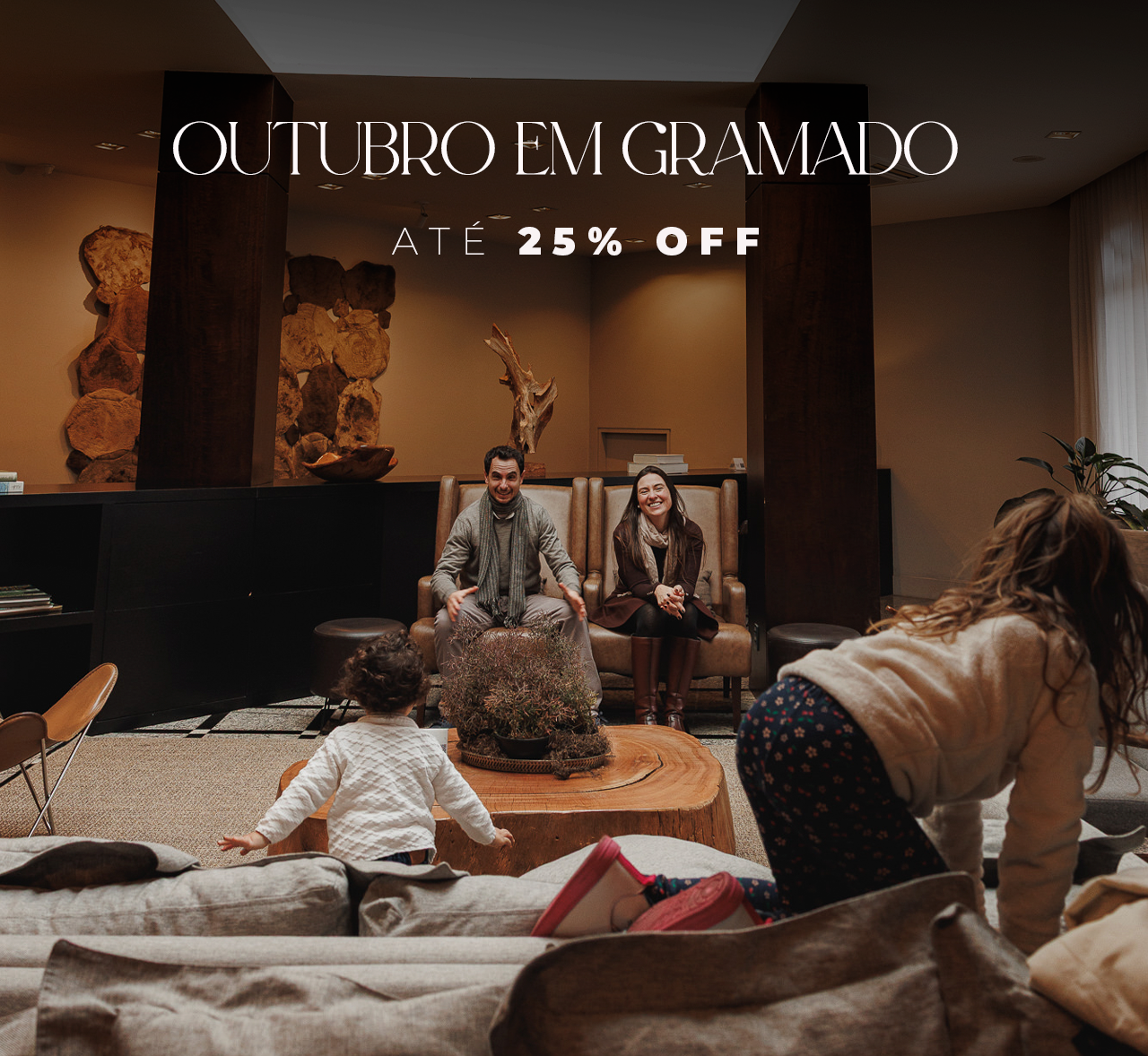 ATÉ 25% OFF EM GRAMADO