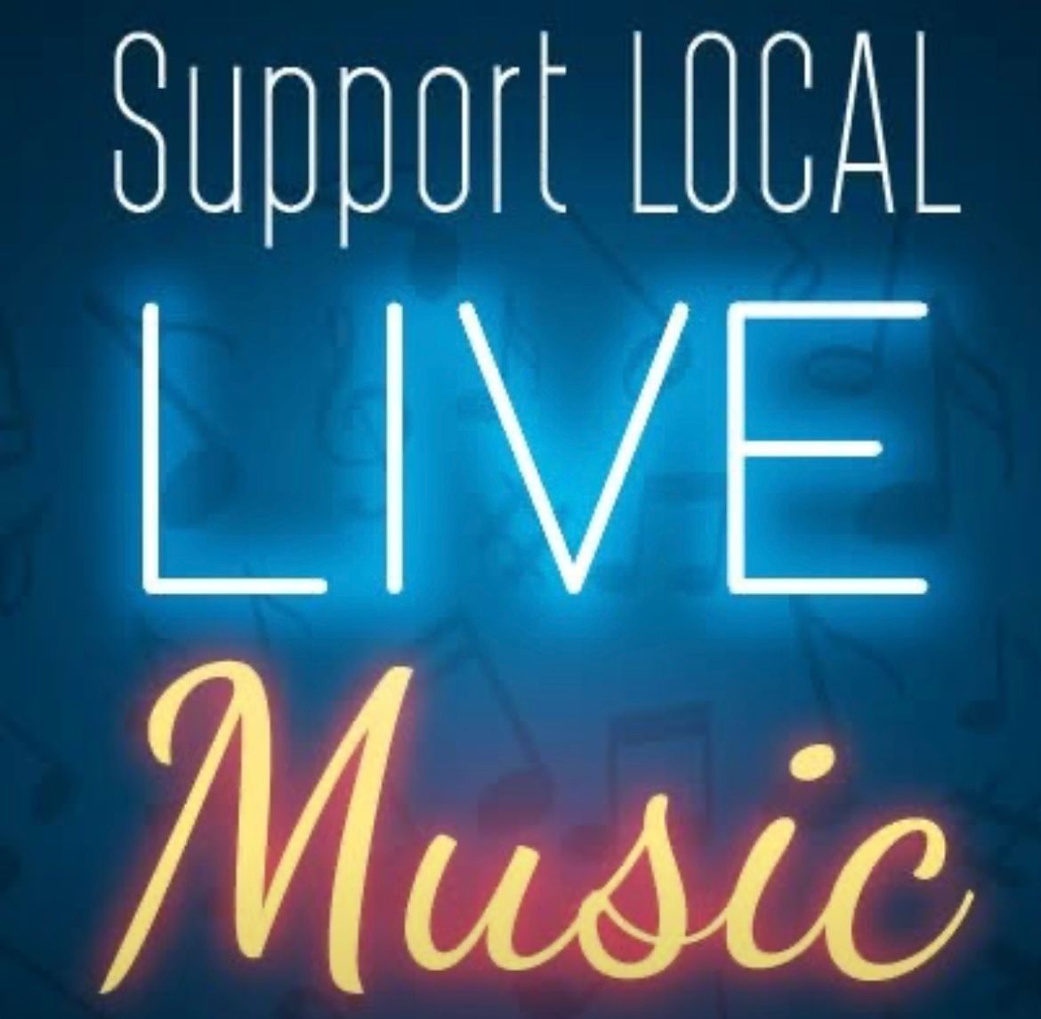 Support local live music sign in blue and neon yellow text on a dark background