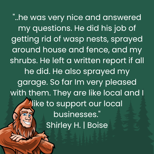 Customer testimonial with quote about pest control service, by Shirley H. in Boise, with illustrated Bigfoot.