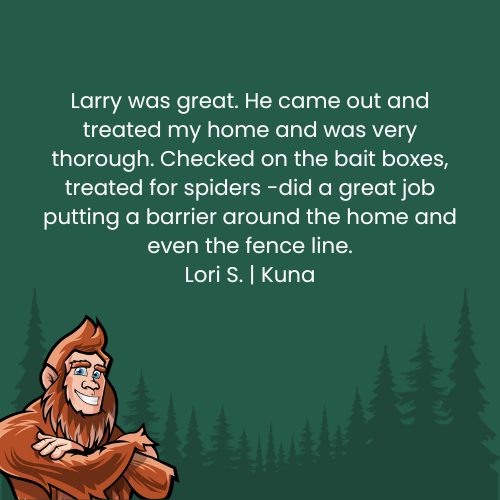 Testimonial with a smiling Bigfoot character and text about pest control service provided by Larry to Lori S. in Kuna.