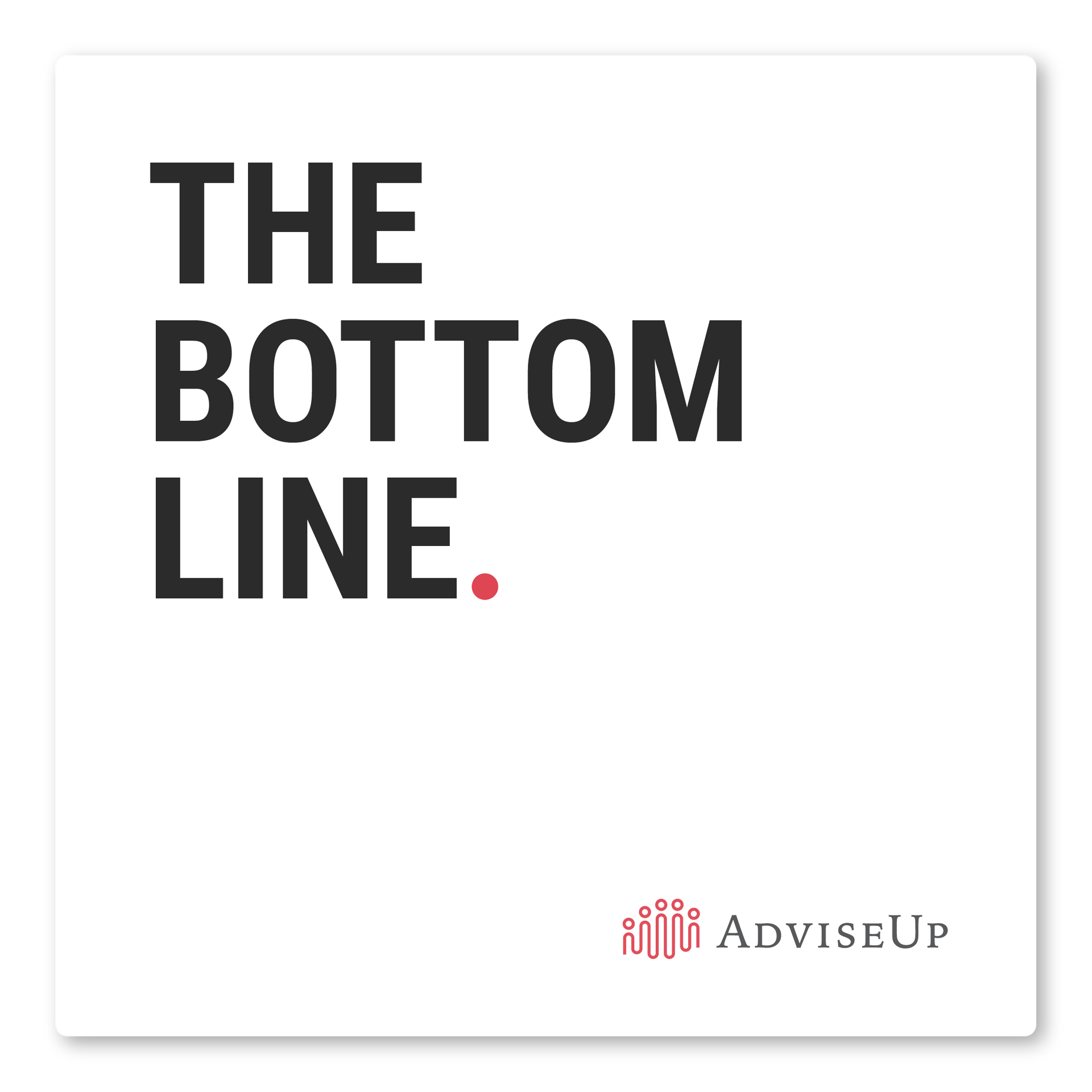 The Bottom Line.