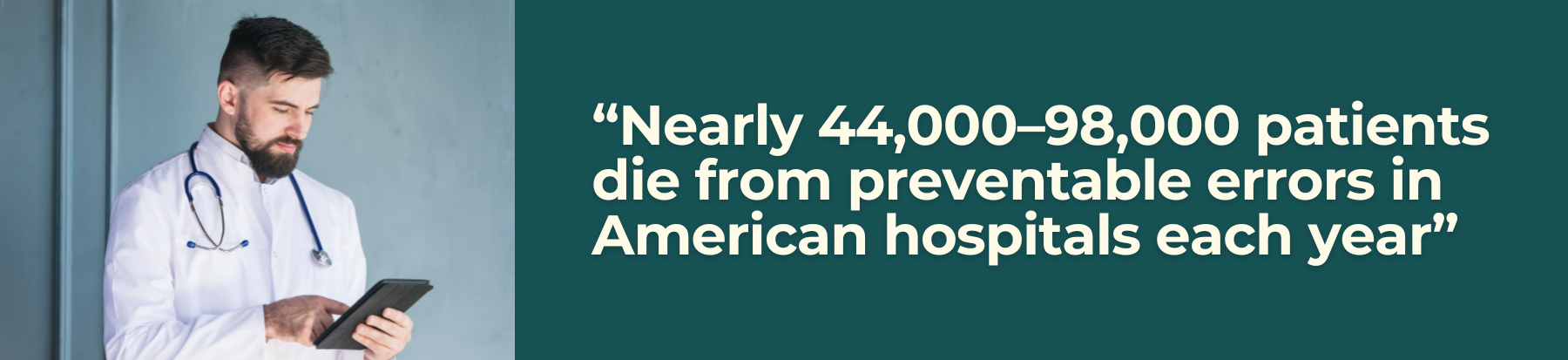 Quote graphic: “Nearly 44,000–98,000 patients die from preventable errors in American hospitals each year”