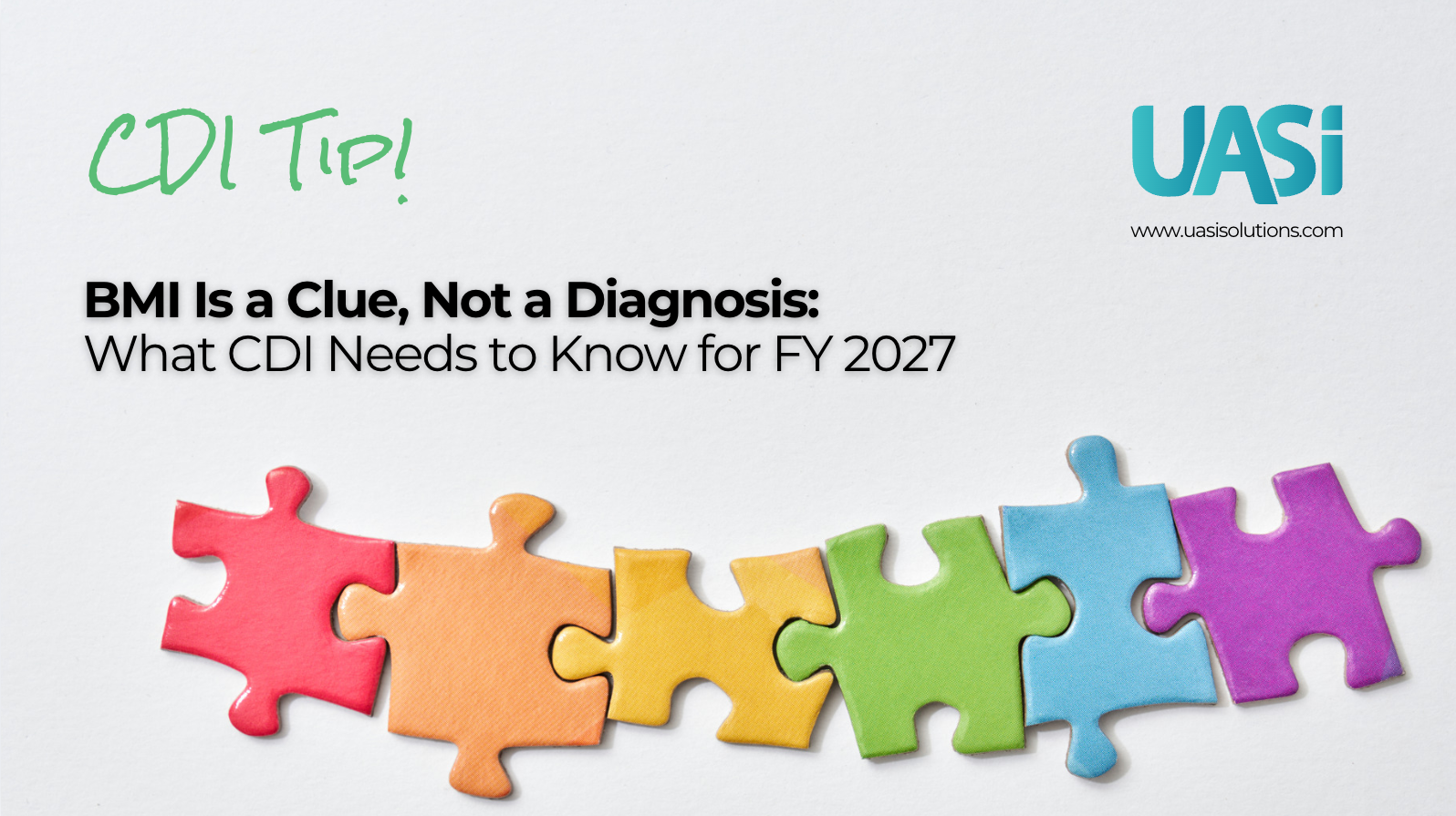 UASI graphic with puzzle pieces and text: “New CDI Tip! BMI is a clue, not a diagnosis: what CDI needs to know for FY 2027”