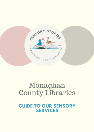 Monaghan County Libraries - Guide To Our Sensory Services Monaghan County Libraries - Guide To Our Sensory Services