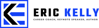 Eric Kelly Coach LLC - Career Coaching, Keynote Speaker, Author