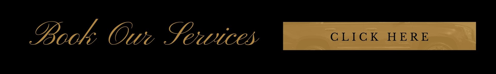 “Book Our Services” text with a gold “Click Here” button on a black background