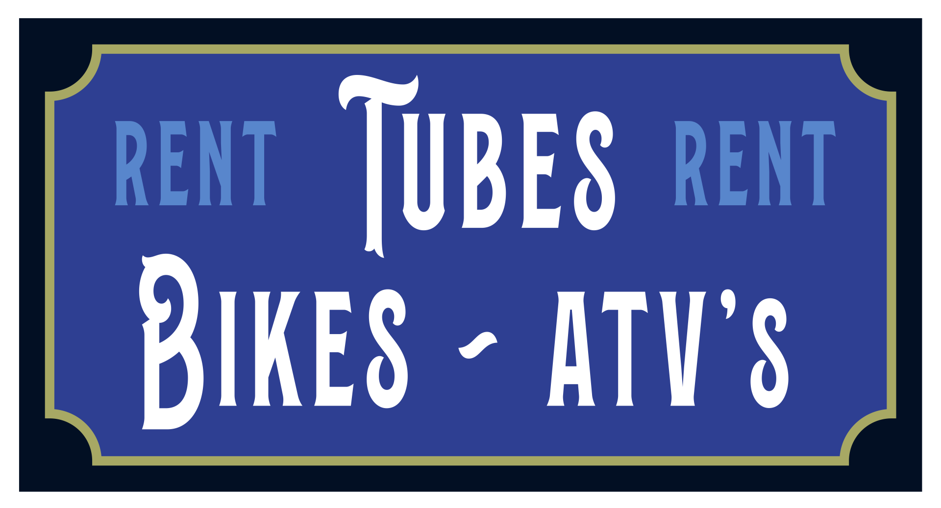 A blue sign that says rent tubes rent bikes atv 's