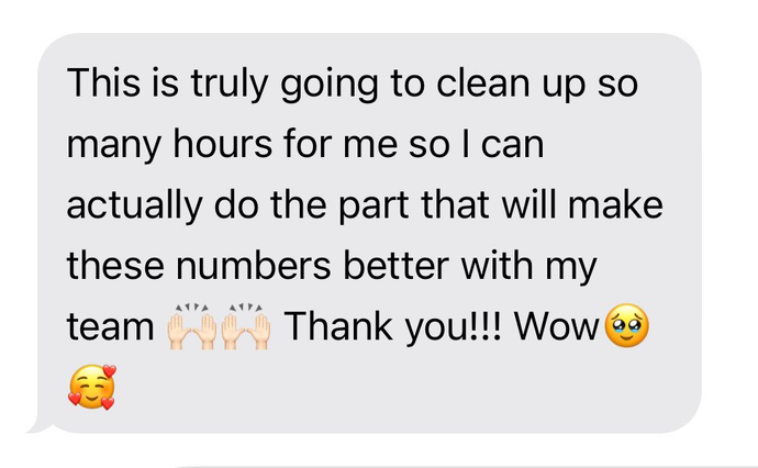 Gray text message bubble praising a cleanup that will save hours and help the team do better work, with emoji reactions