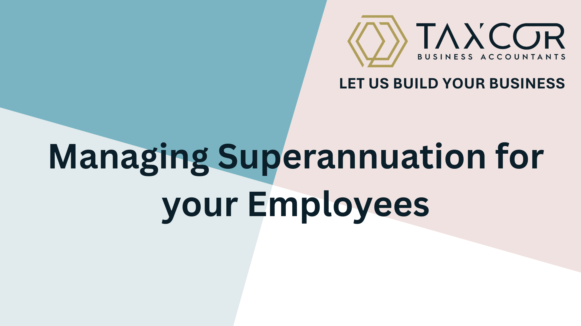 Managing Superannuation for Your Employees Managing Superannuation for Your Employees