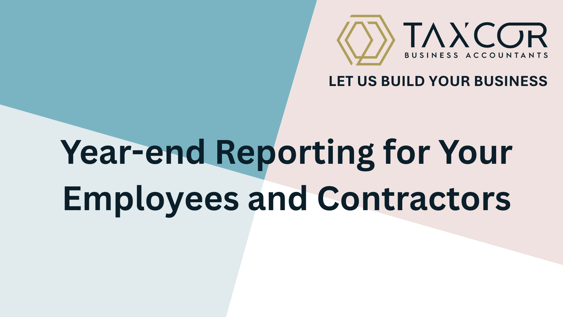 Year-end Reporting for Your Employees and Contractors Year-end Reporting for Your Employees and Contractors