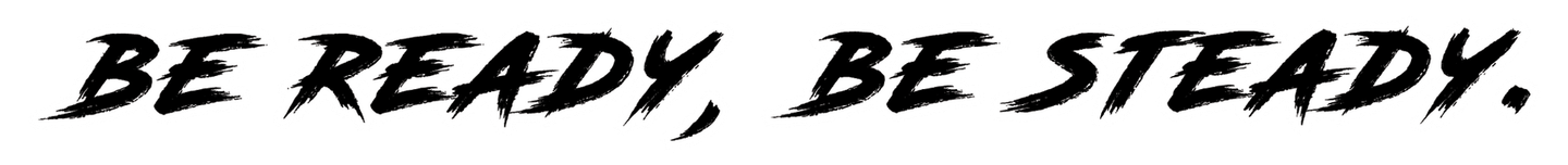 The words be ready be steady are written in black on a white background