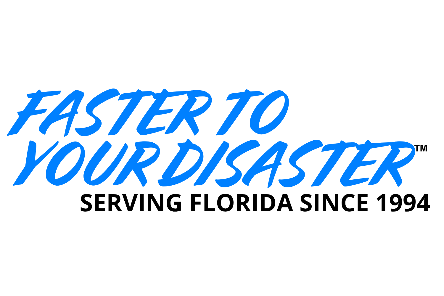 Faster to Your Disaster Since 1994