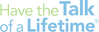 Have the Talk of a Lifetime logo in green and blue text