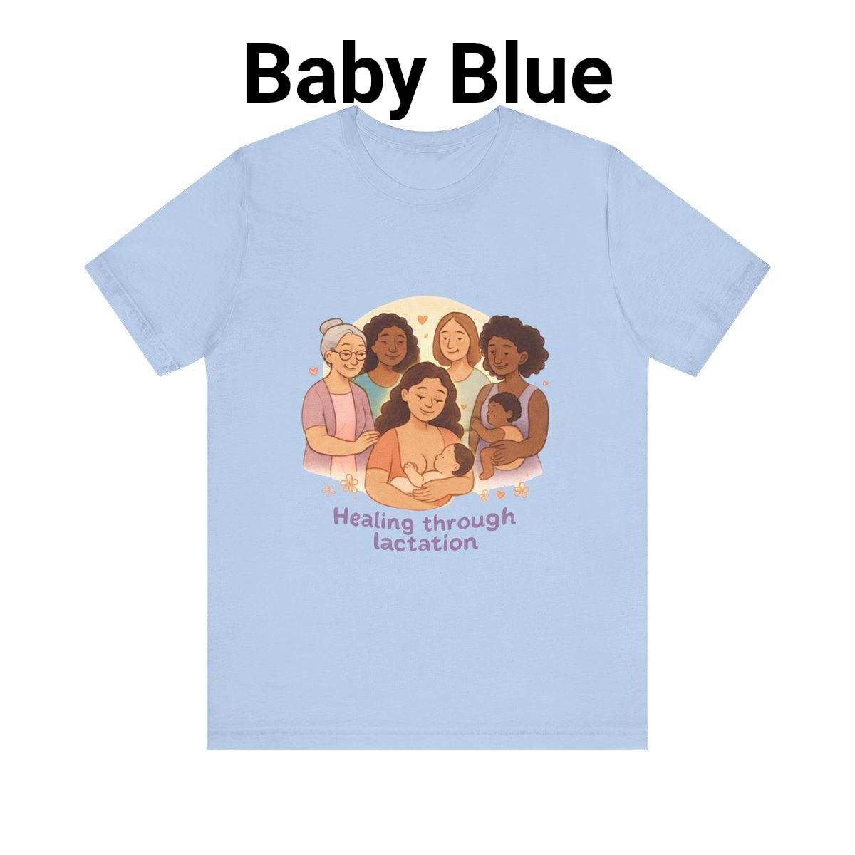 Light blue T-shirt with a circular illustration and the text “Healing through lactation.”