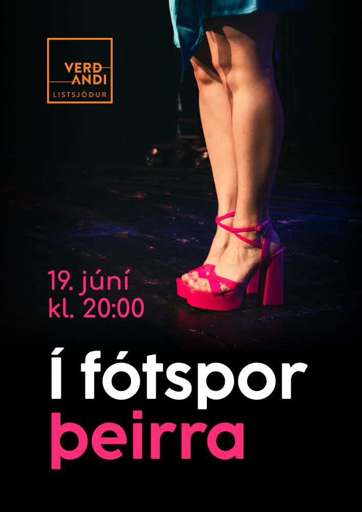 Poster with pink high-heeled shoes and legs, text: “19. júni kl. 20:00 í fótspor peirra”