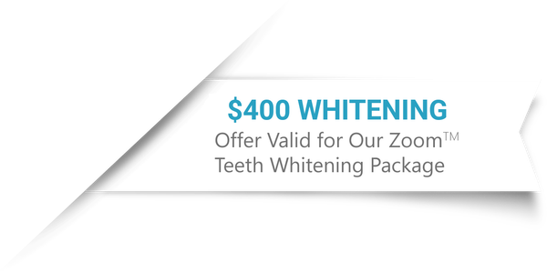 $299 Whitening offer Valid for Our ZoomTM Teeth Whitening Package $299 Whitening offer Valid for Our ZoomTM Teeth Whitening Package