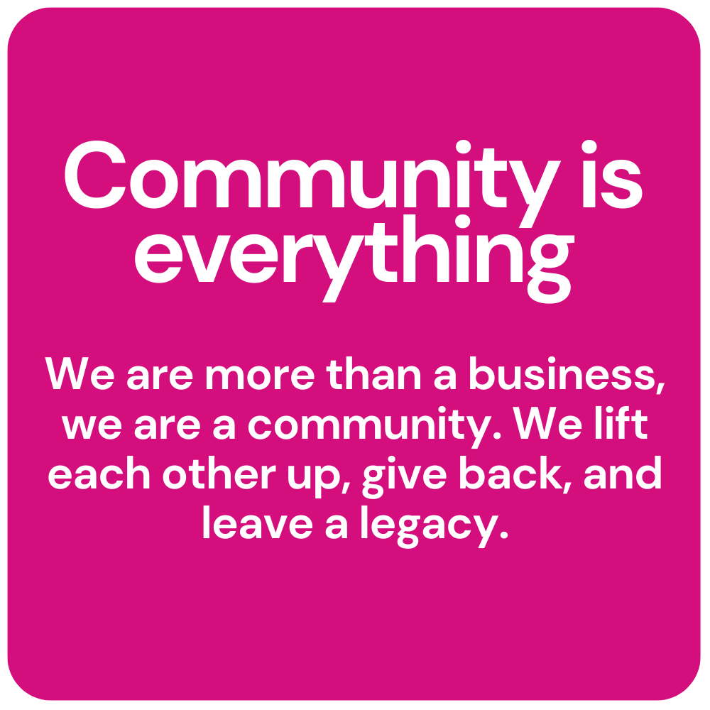 Magenta square with white text: “Community is everything” and a message about lifting each other up and giving back.