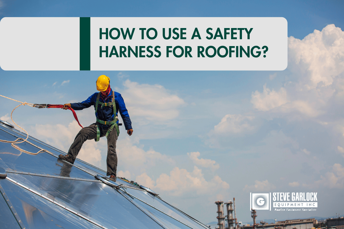 How to Use a Safety Harness for Roofing