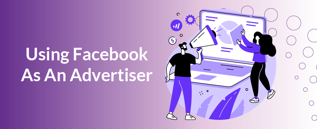 Using Facebook As An Advertiser