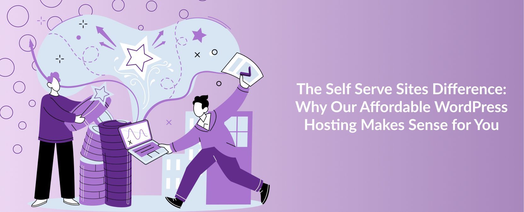 The Self Serve Sites Difference_ Why Our Affordable WordPress Hosting Makes Sense for You