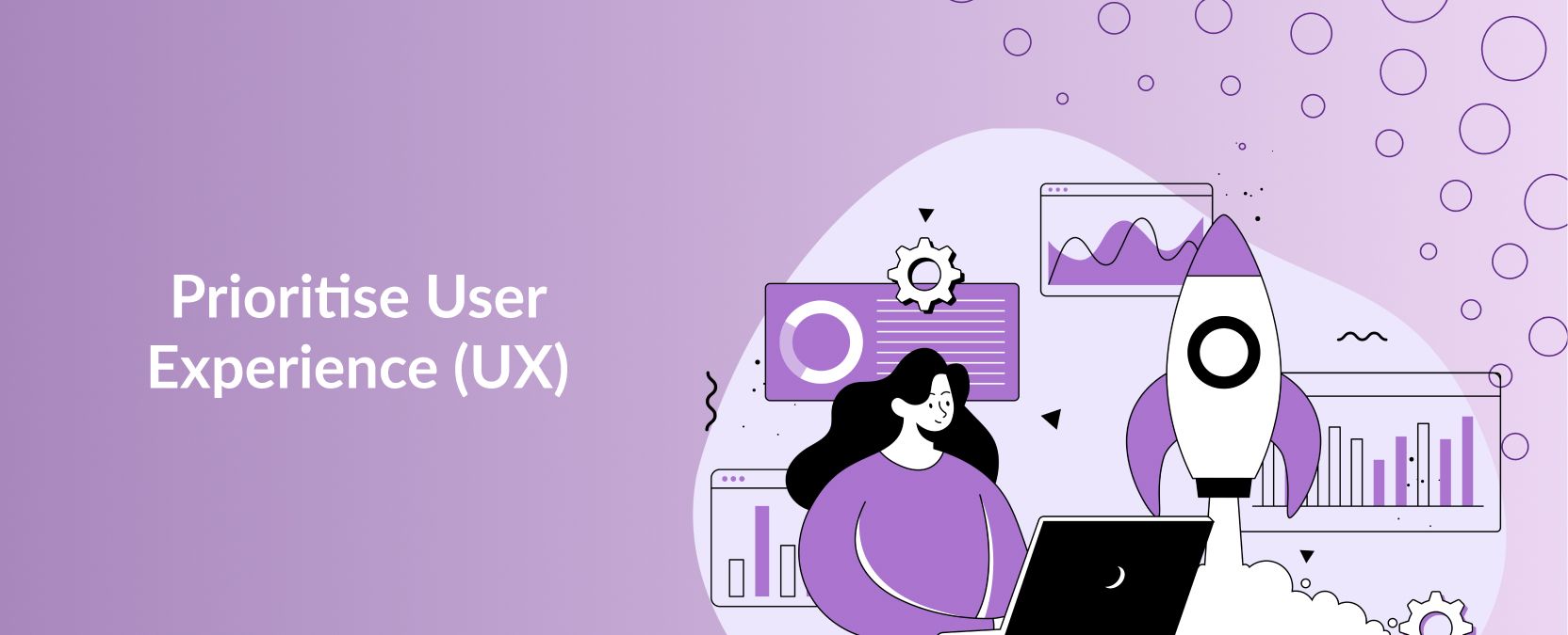 Prioritise User Experience (UX)
