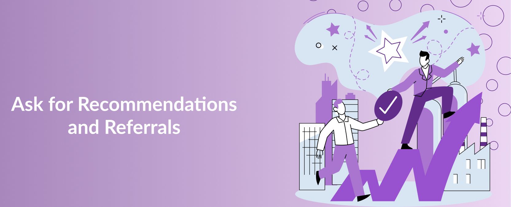 Ask for Recommendations and Referrals