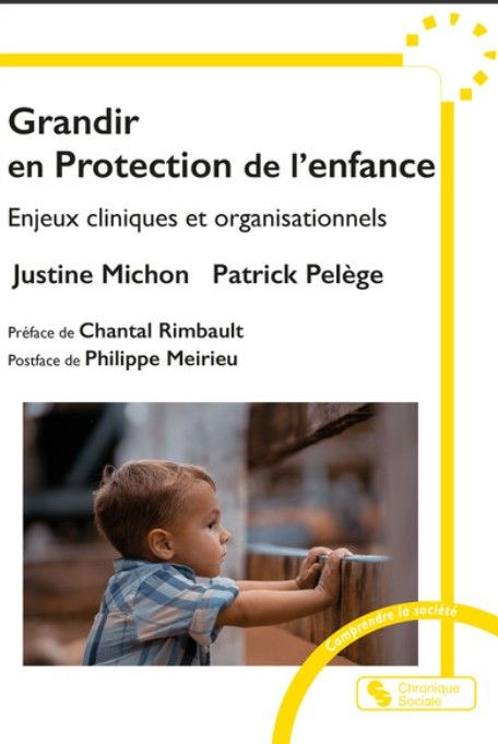 Grandir en potection de l'enfance par Patrick Pelège et Justine Michon