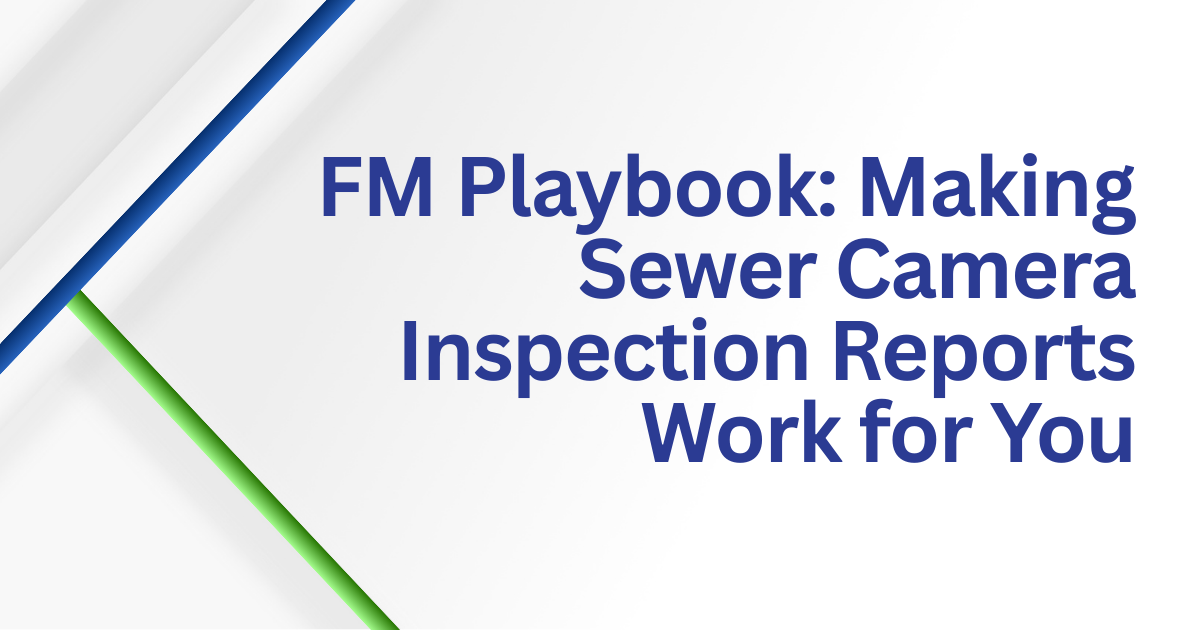 FM Playbook title slide: Making Sewer Camera Inspection Reports Work for You, blue and green diagonal accents