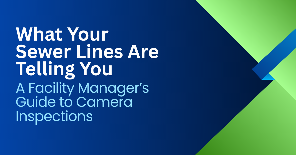 Title slide reading “What Your Sewer Lines Are Telling You: A FM’s Guide to Camera Inspections” on blue and green background
