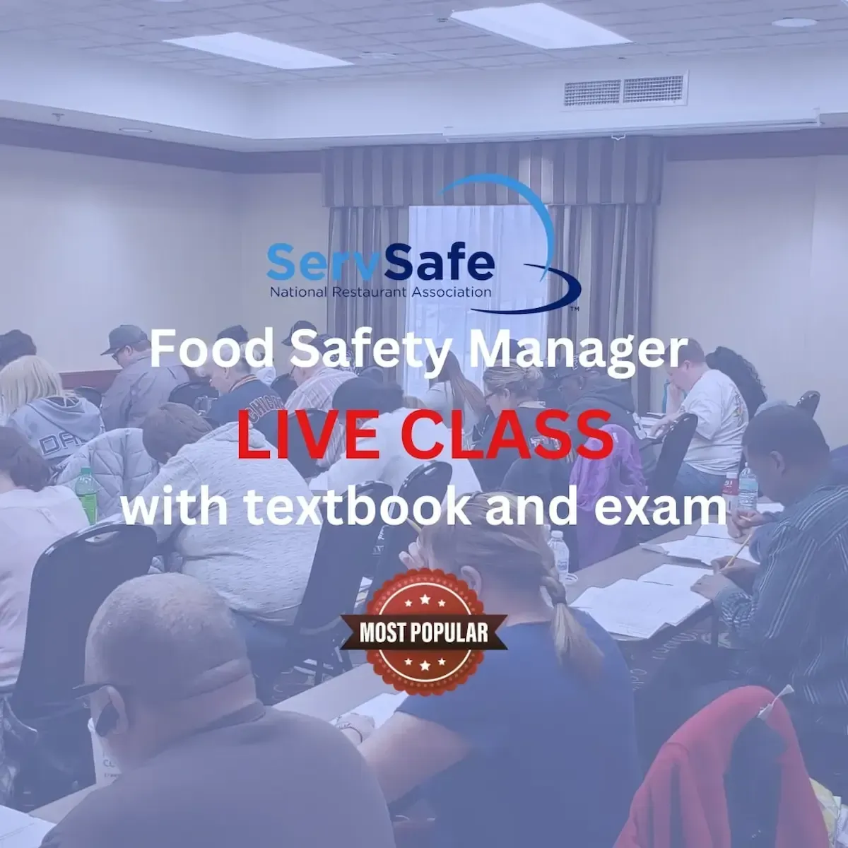 ServSafe Manager With Textbook ad for a LIVE CLASS. A diverse group of students sit at tables in a classroom, taking notes.